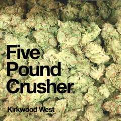 Five Pound Crusher