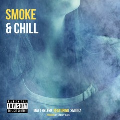 Smoke & Chill (feat. Smiggz)