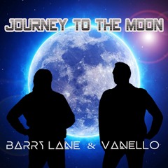 Barry Lane & Vanello - Journey To The Moon (Single Version)