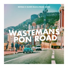 Roveau x Sluwe Ollie & Franc James - Wastemans Pon Road