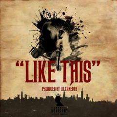 LIKE THIS (produced by Lil Xane OTB)