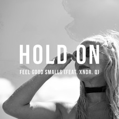 Xndr Q. - Hold On (Feel Good Smalls Remix)