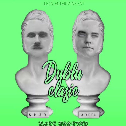 Shay x Adetu - Dublu Clasic