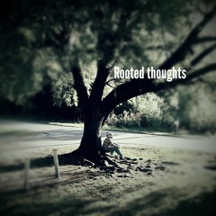 Rooted Thoughts