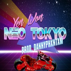 Neo Tokyo (prod. DannyPhxntxm)