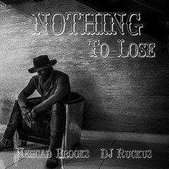 NOTHING TO LOSE