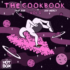 Trap Bob x Hav Mercy Presents 4.20 THE COOKBOOK