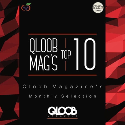 Qloob Mag's Selection: #QloobMagsTopTen (Top 10) - March 2018