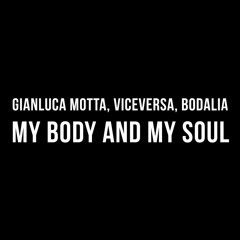 Gianluca Motta, Viceversa & Bodalia - My Body And My Soul