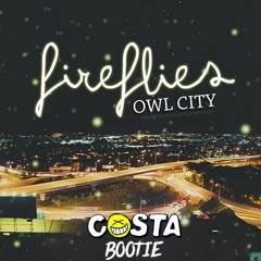 Owl City - Fireflies (Costa Bootie)