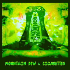 aj3 // MOUNTAIN DEW & CIGARETTES