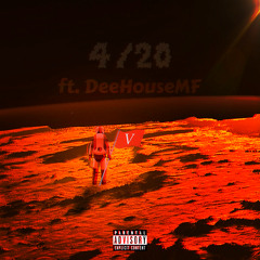 4/20 Ft. DeeHouseMF [Prod. By fivedakid.]