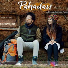 Pahadan | Deepak Rathore Project | Kagaz Ki Naav