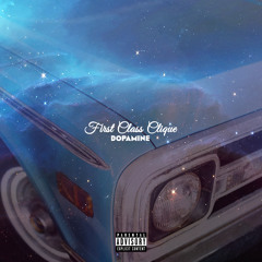 First Class Clique - "Dopamine" (Prod By. Hella Beats)