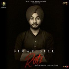 ROTI - SIMAR GILL - Music Tym - Latest Punjabi Songs 2018 - New Punjabi Songs 2018