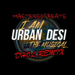 I Am Urban Desi (Official Dhol Remix) Mickey Singh