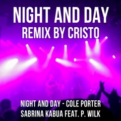 Night and Day - Cole Porter | Sabrina Kabua feat. P. Wilk | reMIX by Andrea Cristofori Cristo
