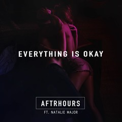 Everything Is Okay (feat. Natalie Major)