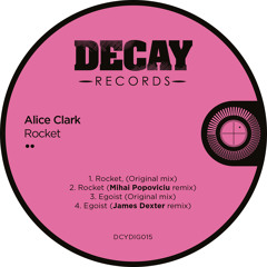 Premiere: Alice Clark - Rocket (Mihai Popoviciu Remix) [Decay Records]