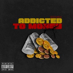 ADDICTED TO MONEY