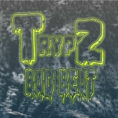 TrypZ - Bad Beat (Qurli Remix) [CLIP]