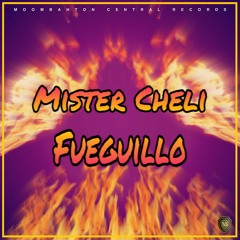 Mister Cheli - Fueguillo