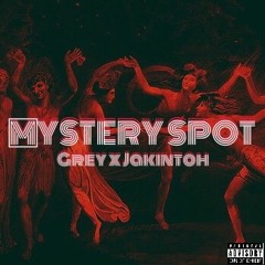 Grey X Jakintoh - Mystery Spot
