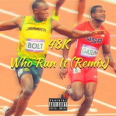 48K - Who Run It (Remix)
