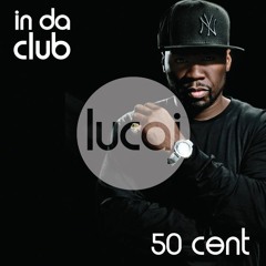 50 Cent - In Da Club (Lucaj's Funked Up Remix)