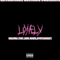 Lonely ft AyonTheGreat and Jamil Reignz