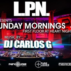 L.P.N - Sunday Mornings @ Heart Nightclub (CARLOS G B-DAY 08-28-16)
