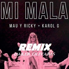 MI MALA - Mau Y Ricky ft Karol G (DAKER OLIVARES REMIX EDIT)