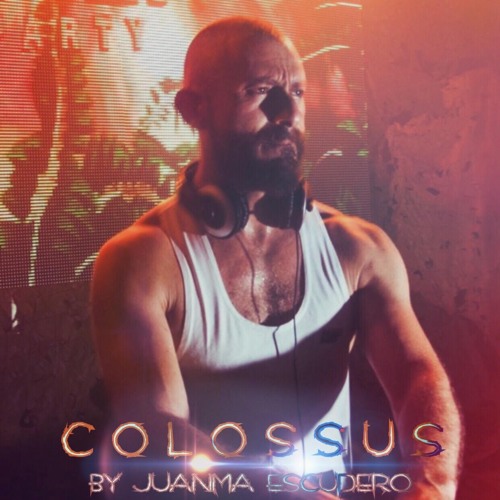 COLOSSUS - MARCH OF 2018 PODCAST BY JUANMA ESCUDERO - FREE DOWNLOAD