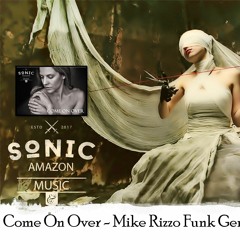 Come On Over featuring Belle - Mike Rizzo Funk Generation Mix