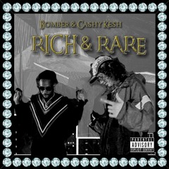 Bomber x Cashy Kesh Dolla - Rich & Rare [FULL MIXTAPE]