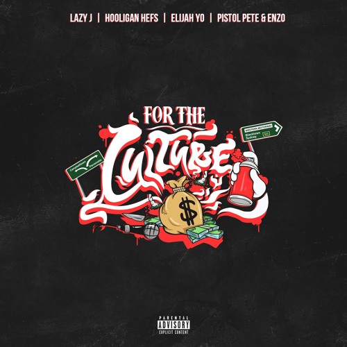 For The Culture ft. Hooligan Hefs, Elijah Yo and Pistol Pete & Enzo