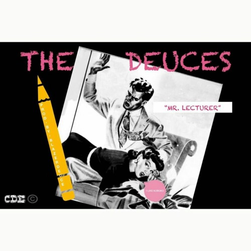 Stream The Deuces - Mr. Lecturer.mp3 by Kingblazer | Listen online for free  on SoundCloud