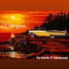 Ky Bandz Ft. Jah Bandz - "With You"