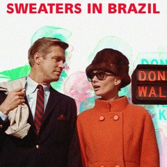 Sweaters In Brazil (demo)
