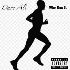 Dave Ali - Who Run It Freestyle