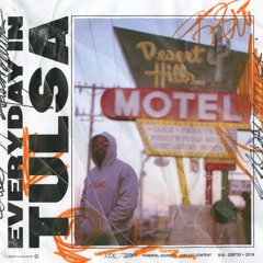 Everyday In Tulsa (produced by Papa)