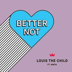 Better Not - Louis The Child (Jarrod Jeremiah Remix)
