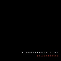 Bjørn-Henrik Zink - Blackwoods (Piano)