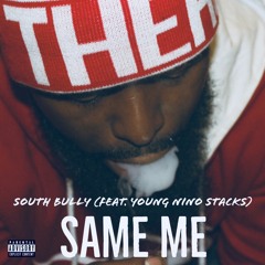 Same Me (Feat. Young Nino Stacks}