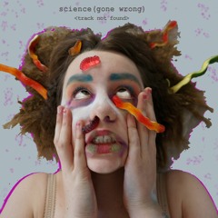 Science (Gone Wrong)