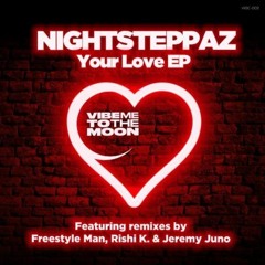 Nightsteppaz - I Need Your Love (Jeremy Juno Remix) *Vibe Me To The Moon (The Netherlands)*
