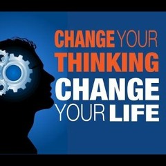 Change Your Thinking Change Life