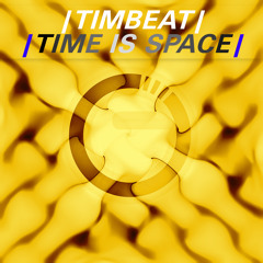 TimBeat - Time is Space (Original mix) FREE DOWNLOAD