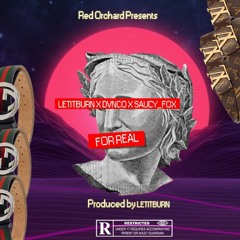 For Real (ft. LETITBURNxDVNCOxSAUCYFOX)[Prod.by LETITBURN]