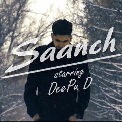 "DeePu D - SAANCH" | Love & Heartbreak | New Desi Rap |2018|